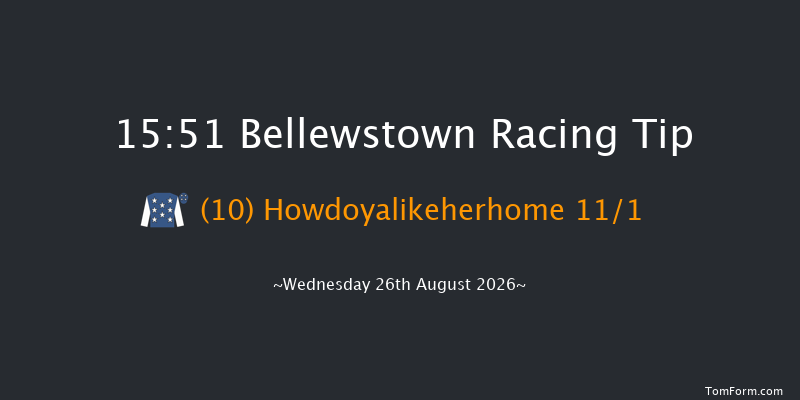 Bellewstown 15-51 20f Tue 25th Aug 2026