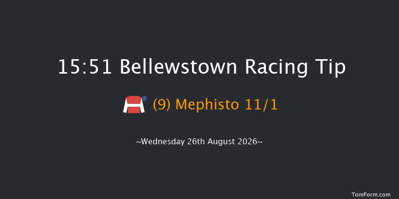 Bellewstown 15-51 20f Tue 25th Aug 2026