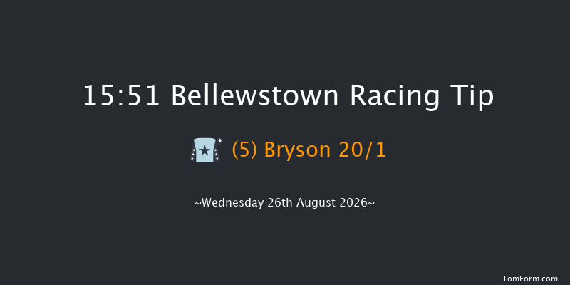 Bellewstown 15-51 20f Tue 25th Aug 2026