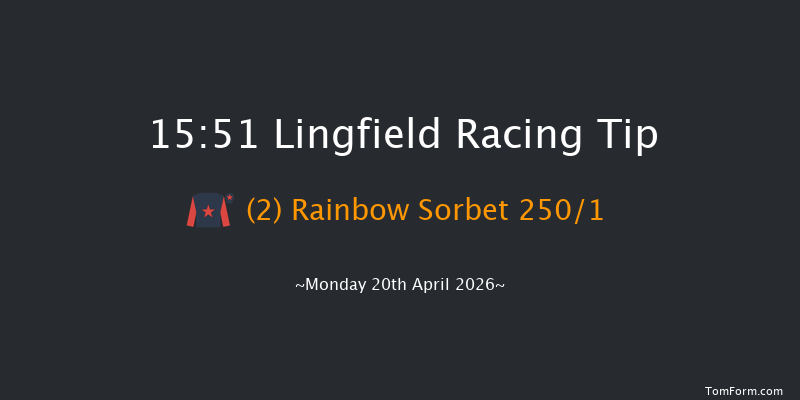 Lingfield 15-51 (Class 4) 6f Tue 14th Apr 2026