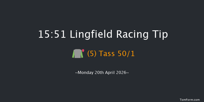 Lingfield 15-51 (Class 4) 6f Tue 14th Apr 2026