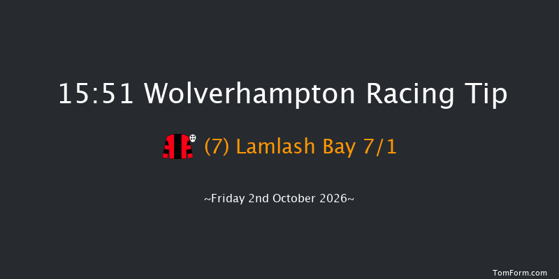 Wolverhampton 15-51 (Class 5) 6f Tue 29th Sep 2026