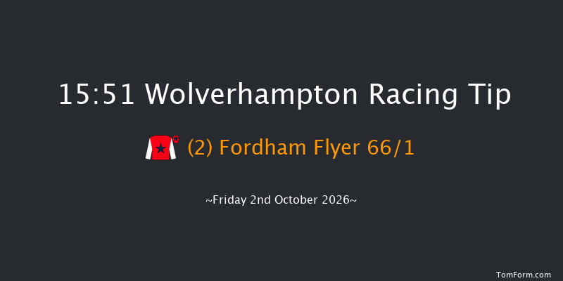 Wolverhampton 15-51 (Class 5) 6f Tue 29th Sep 2026