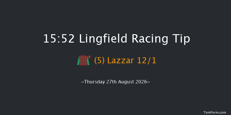 Lingfield 15-52 (Class 5) 5f Tue 25th Aug 2026