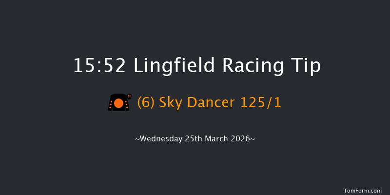Lingfield 15-52 (Class 6) 12f Fri 20th Mar 2026