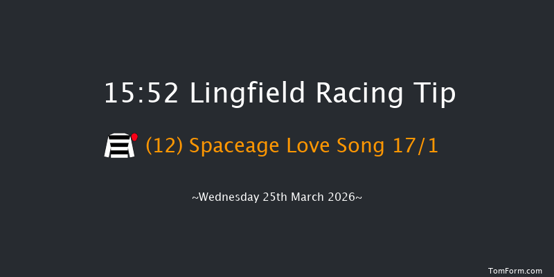 Lingfield 15-52 (Class 6) 12f Fri 20th Mar 2026