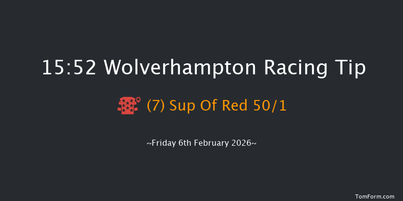 Wolverhampton 15-52 (Class 6) 7f Tue 3rd Feb 2026