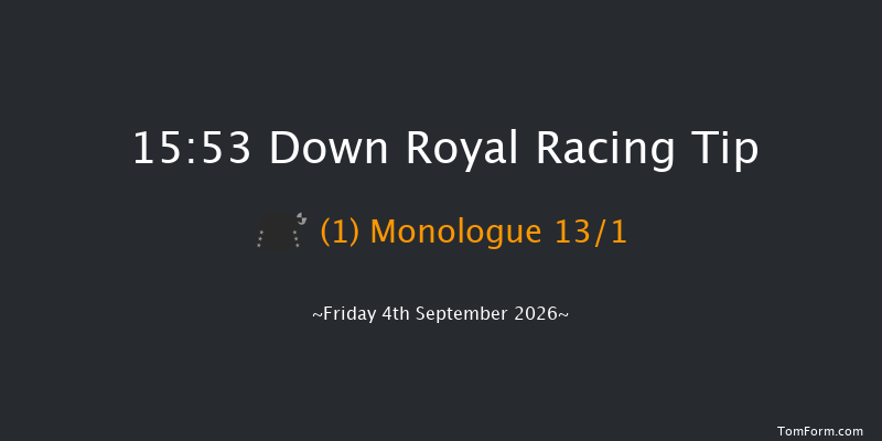 Down Royal 15-53 5f Fri 28th Aug 2026