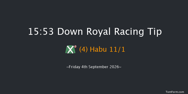 Down Royal 15-53 5f Fri 28th Aug 2026