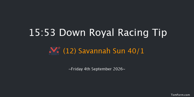 Down Royal 15-53 5f Fri 28th Aug 2026