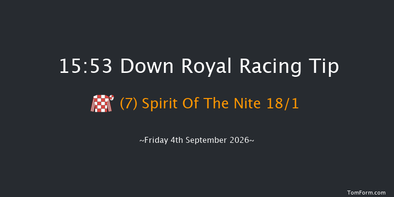 Down Royal 15-53 5f Fri 28th Aug 2026