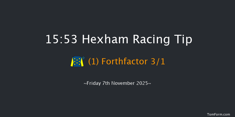 Hexham 15-53 (Class 4) 16f Sat 11th Oct 2025