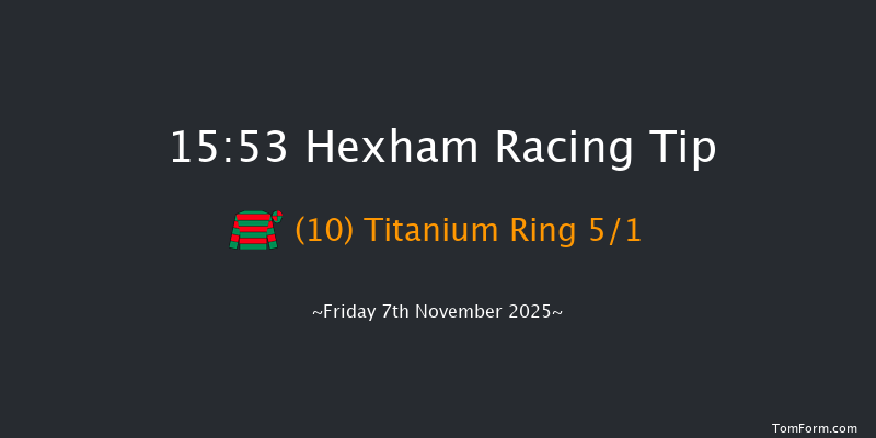 Hexham 15-53 (Class 4) 16f Sat 11th Oct 2025