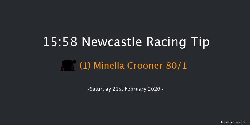 Newcastle 15-58 (Class 3) 20f Thu 19th Feb 2026