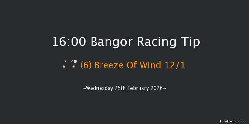 Bangor 16-00 (Class 4) 29f Fri 6th Feb 2026