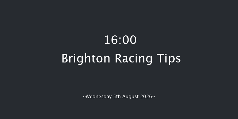 Brighton 16-00 (Class 6) 9f Tue 7th Jul 2026