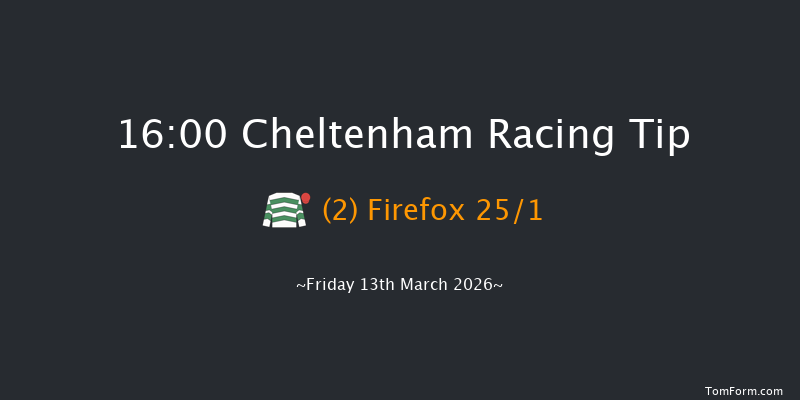 Cheltenham 16-00 (Class 1) 26f Thu 12th Mar 2026