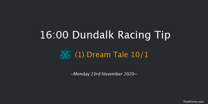 Test Your Tipping Talents At PUNTERS.HOLLYWOODBETS.COM Every Dundalk Meeting Maiden Dundalk 16:00 Maiden 12f Fri 20th Nov 2020