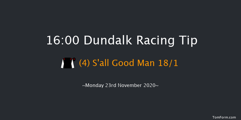 Test Your Tipping Talents At PUNTERS.HOLLYWOODBETS.COM Every Dundalk Meeting Maiden Dundalk 16:00 Maiden 12f Fri 20th Nov 2020