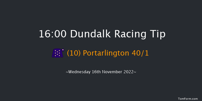 Dundalk 16:00 Handicap 11f Fri 11th Nov 2022