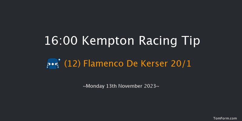 Kempton 16:00 Handicap Hurdle (Class 4) 16f Wed 8th Nov 2023
