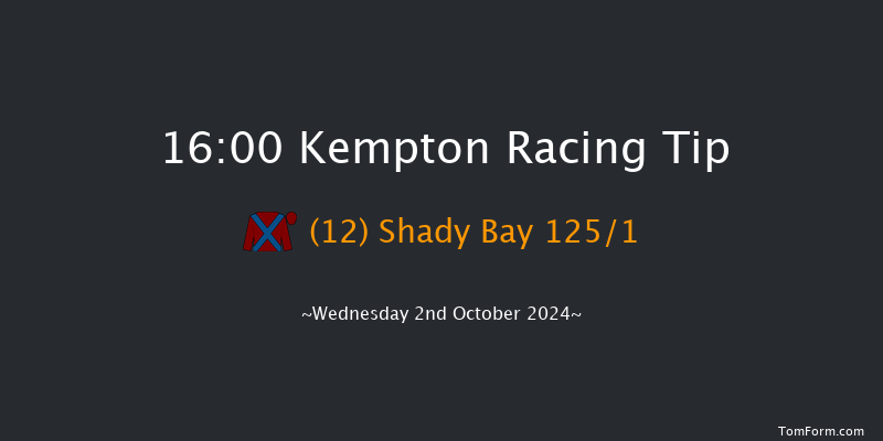 Kempton  16:00 Maiden (Class 5) 11f  Wed 25th Sep 2024