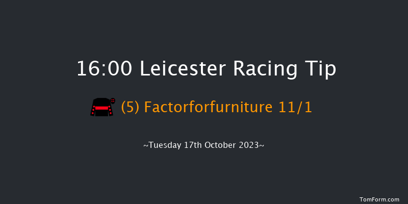 Leicester 16:00 Handicap (Class 6) 8f Tue 10th Oct 2023