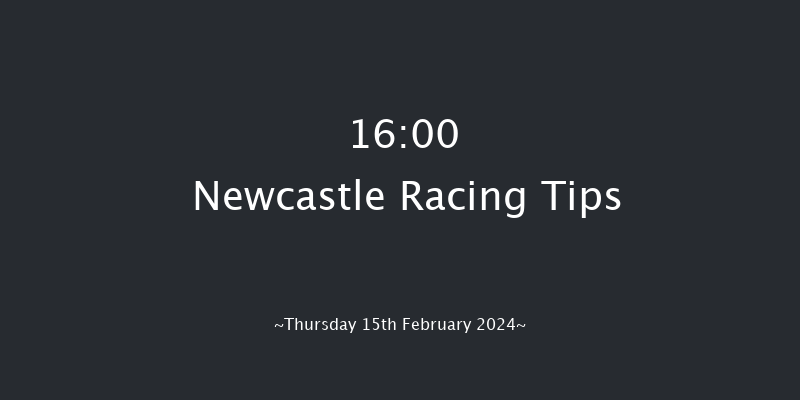 Newcastle  16:00 Handicap Hurdle (Class 4)
17f Tue 13th Feb 2024