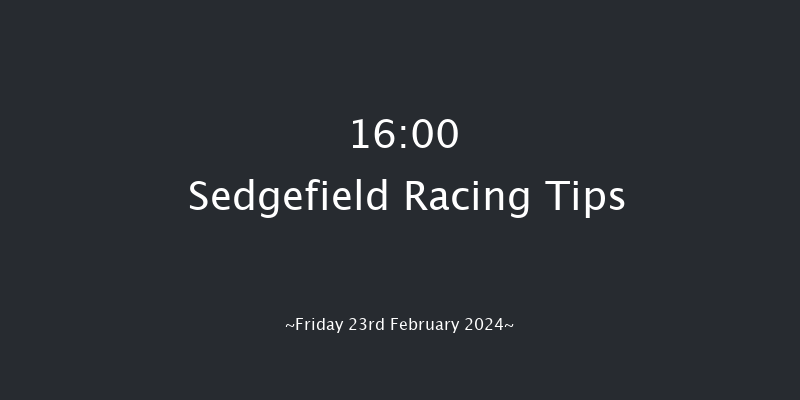 Sedgefield  16:00 Handicap
Hurdle (Class 5) 27f Wed 7th Feb 2024