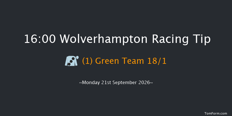 Wolverhampton 16-00 (Class 6) 9f Fri 18th Sep 2026