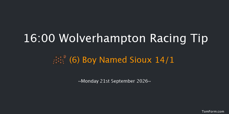 Wolverhampton 16-00 (Class 6) 9f Fri 18th Sep 2026