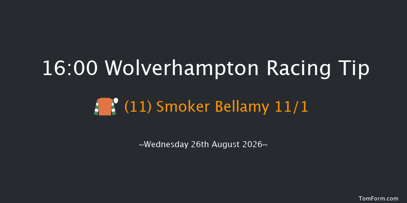 Wolverhampton 16-00 (Class 6) 12f Tue 18th Aug 2026