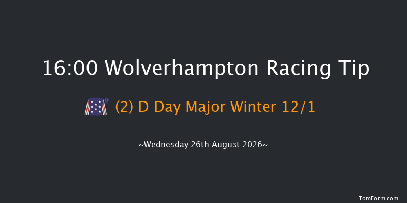 Wolverhampton 16-00 (Class 6) 12f Tue 18th Aug 2026