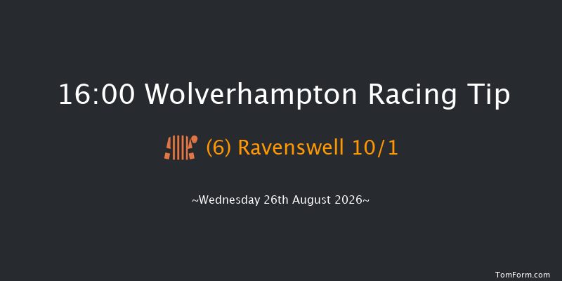 Wolverhampton 16-00 (Class 6) 12f Tue 18th Aug 2026