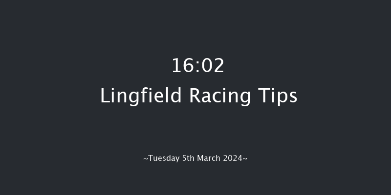 Lingfield  16:02 Handicap
Hurdle (Class 4) 23f Fri 1st Mar 2024