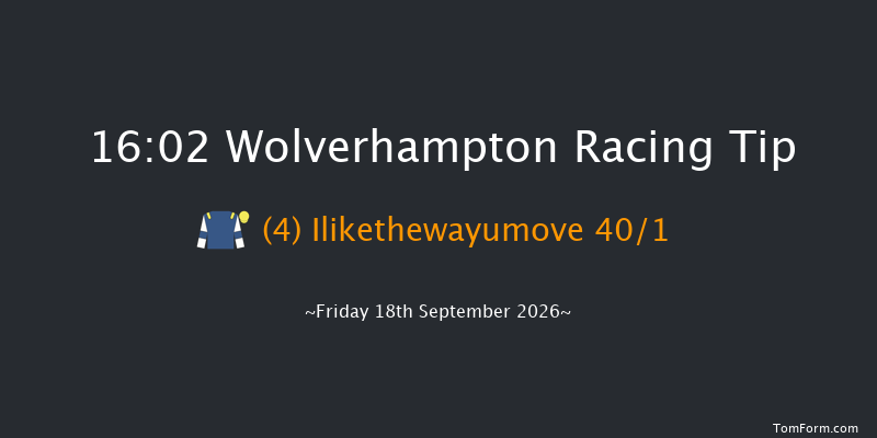 Wolverhampton 16-02 (Class 4) 8f Tue 15th Sep 2026