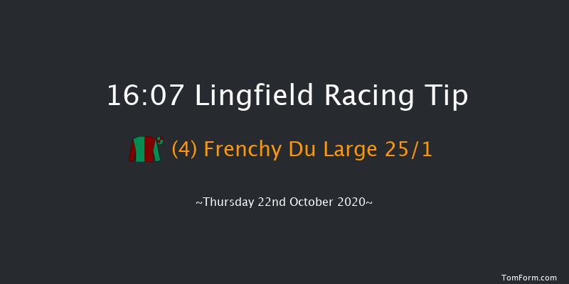 Visit attheraces.com Maiden Hurdle (GBB Race) (Div 2) Lingfield 16:07 Maiden Hurdle (Class 4) 20f Thu 15th Oct 2020