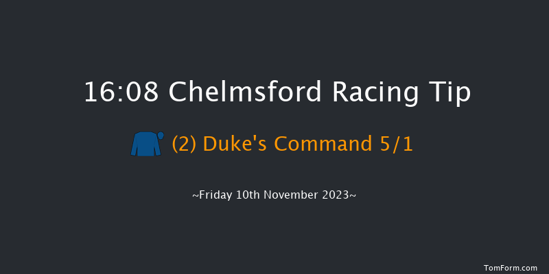 Chelmsford 16:08 Maiden (Class 5) 8f Thu 9th Nov 2023