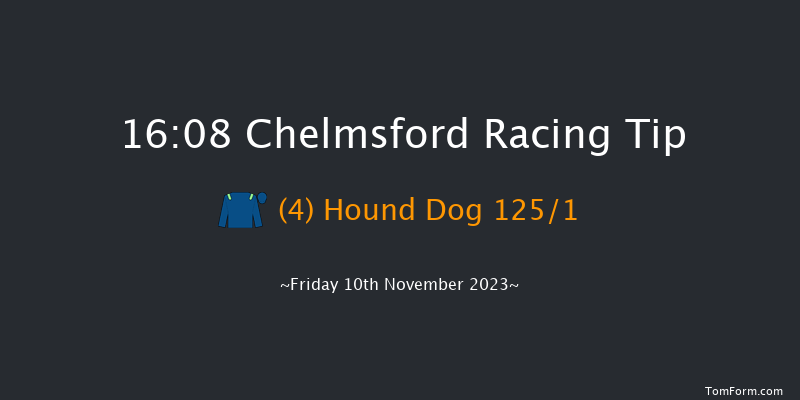 Chelmsford 16:08 Maiden (Class 5) 8f Thu 9th Nov 2023