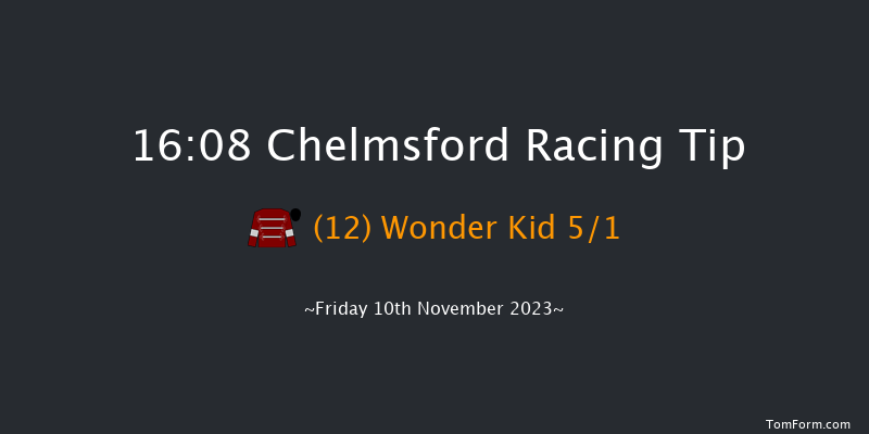 Chelmsford 16:08 Maiden (Class 5) 8f Thu 9th Nov 2023