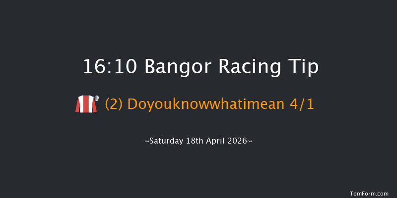 Bangor 16-10 (Class 4) 20f Tue 31st Mar 2026