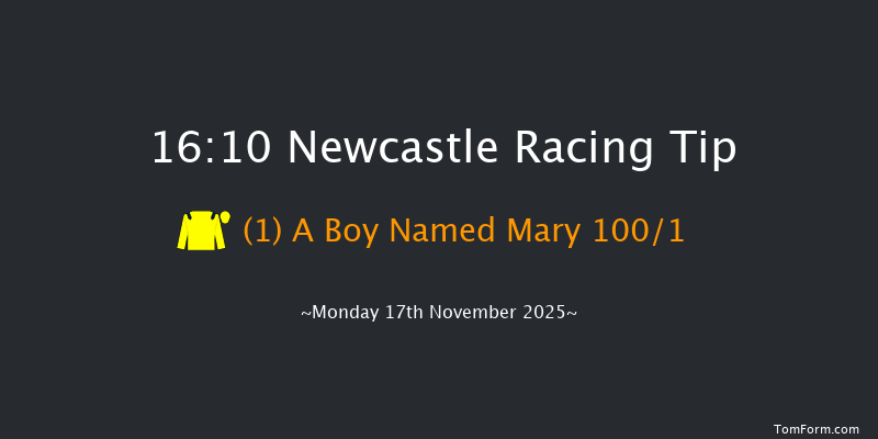 Newcastle 16-10 (Class 5) 7f Fri 14th Nov 2025