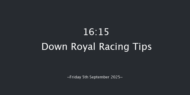 Down Royal 16-15 5f Fri 29th Aug 2025