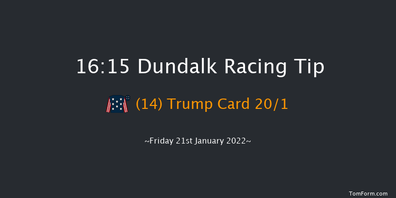 Dundalk 16:15 Handicap 12f Wed 19th Jan 2022