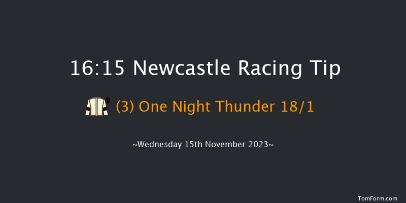 Newcastle 16:15 Handicap (Class 3) 8f Tue 14th Nov 2023