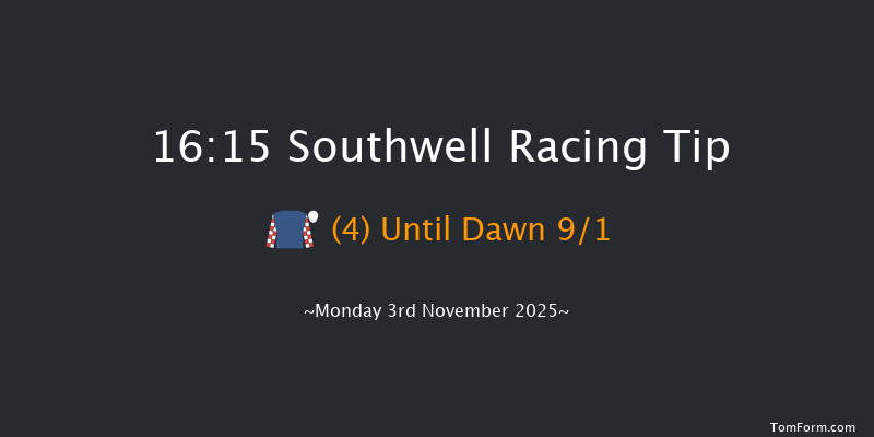 Southwell 16-15 (Class 5) 4f Fri 31st Oct 2025