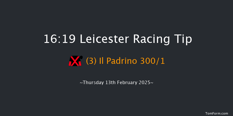 Leicester  16:19 Hunter Chase (Class 5) 23f Tue 21st Jan 2025