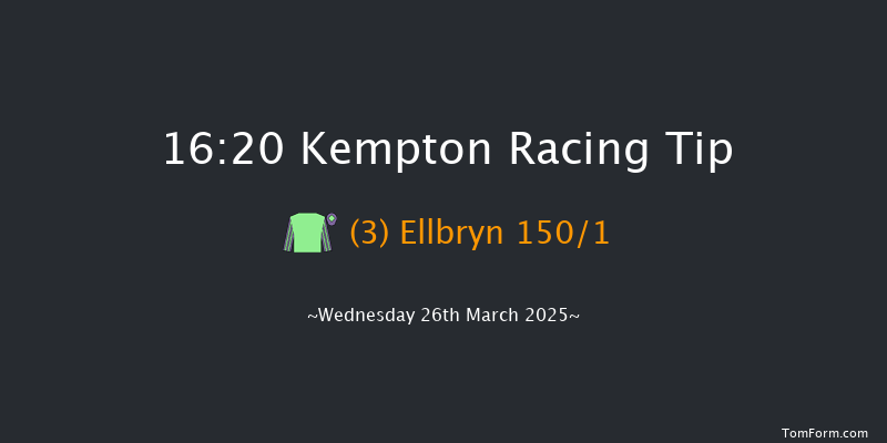 Kempton  16:20 Stakes (Class 4) 6f Sat 15th Mar 2025