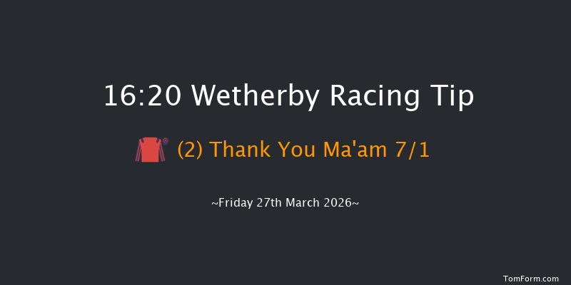 Wetherby 16-20 (Class 3) 24f Tue 17th Mar 2026