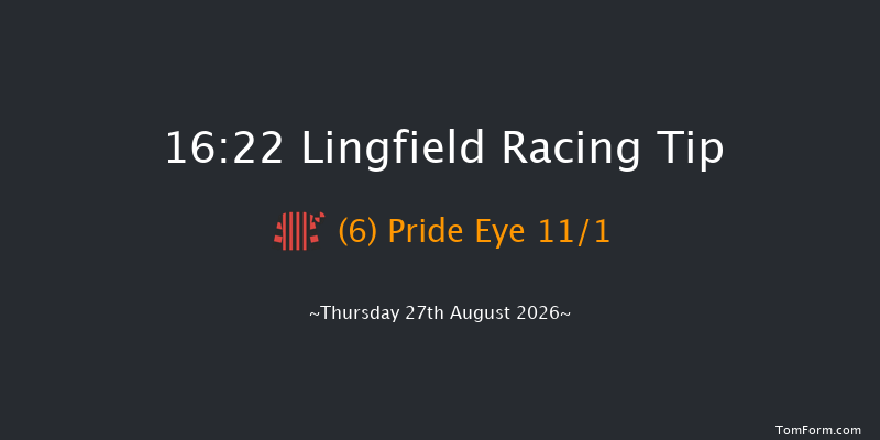 Lingfield 16-22 (Class 6) 10f Tue 25th Aug 2026